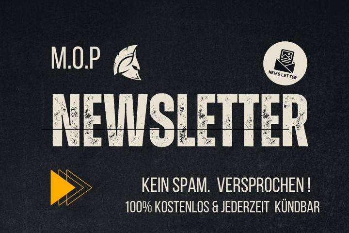 M.O.P. Newsletter, kein Spam, kein Bullshit - abonnieren für kompromissloses Survival-Wissen und exklusiven Content!